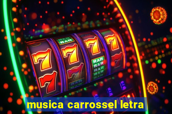 musica carrossel letra